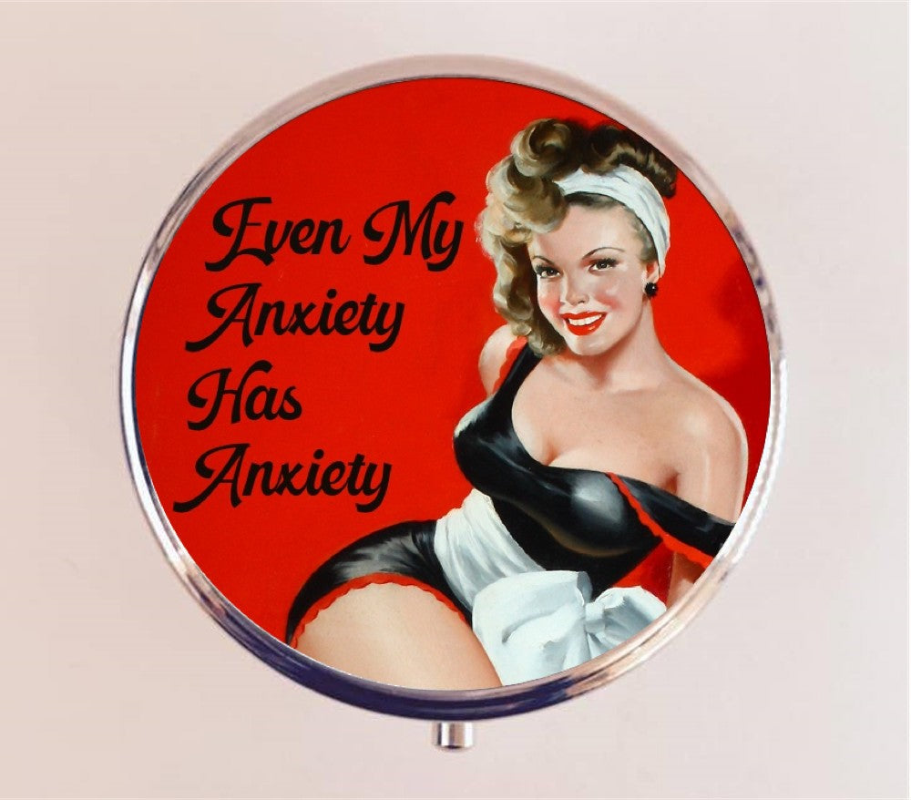 Even My Anxiety Has Anxiety Pin Up Pill Box Case Pillbox Holder Trinket Stash Box Retro Funny Humor Pinup Self Care Mental Health