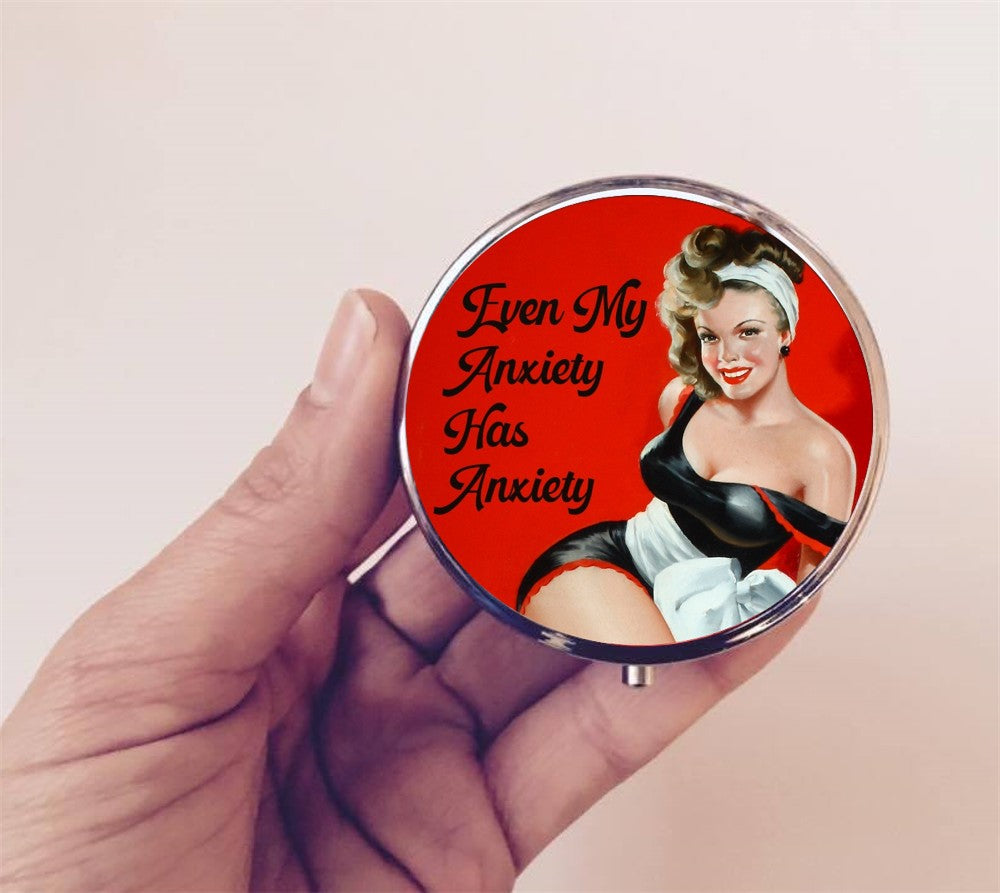 Even My Anxiety Has Anxiety Pin Up Pill Box Case Pillbox Holder Trinket Stash Box Retro Funny Humor Pinup Self Care Mental Health