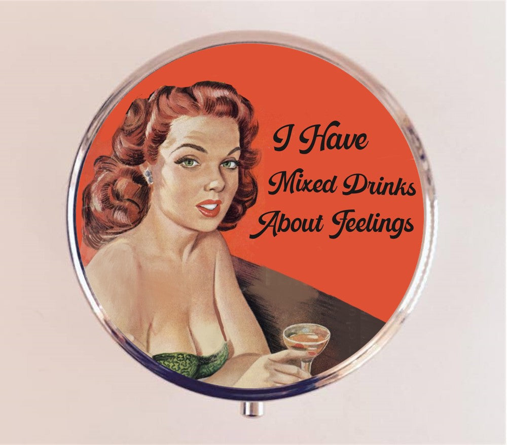 I Have Mixed Drinks About Feelings Pin Up Pill Box Case Pillbox Holder Trinket Stash Box Retro Funny Humor Pinup Pin Up Girl Party Drunk Booze