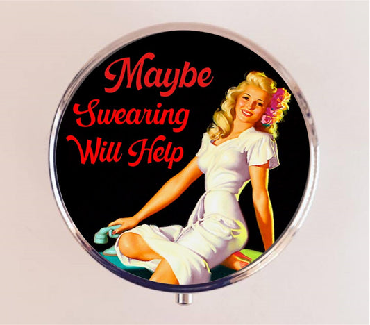 Maybe Swearing Will Help Pin Up Pill Box Case Pillbox Holder Trinket Stash Box Retro Funny Humor Pinup Pin Up Girl