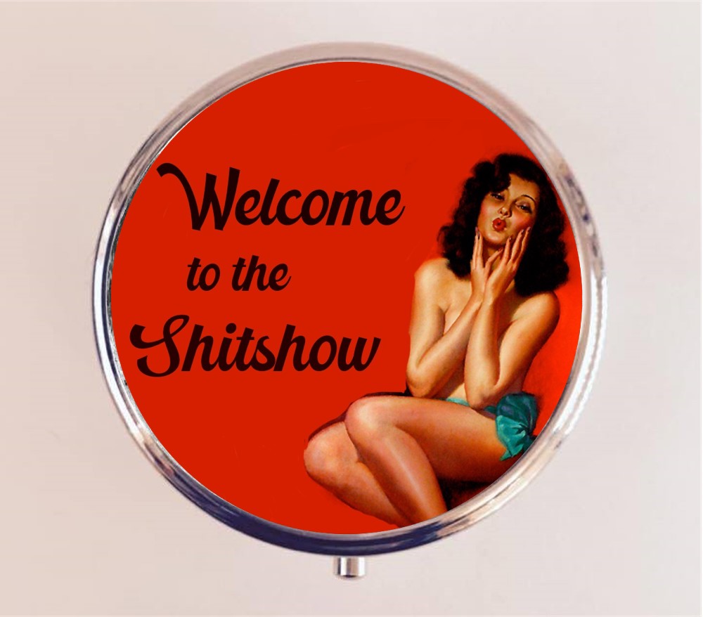 Welcome to the Shitshow Pin Up Pill Box Case Pillbox Holder Trinket Stash Box Retro Funny Humor Pinup Pin Up Girl