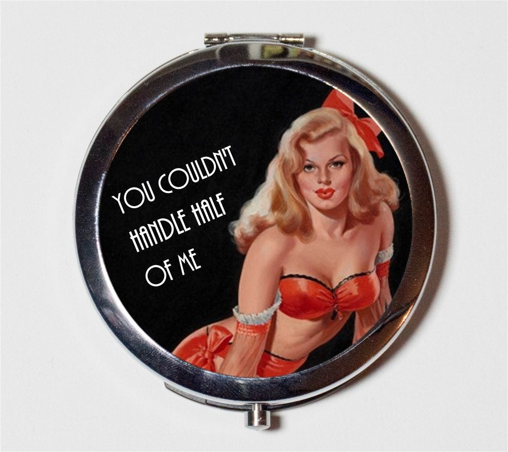 You Couldn't Handle Half of Me Compact Mirror - Retro Humor Sexy Pin Up Retro Pinup - Make Up Pocket Mirror for Cosmetics