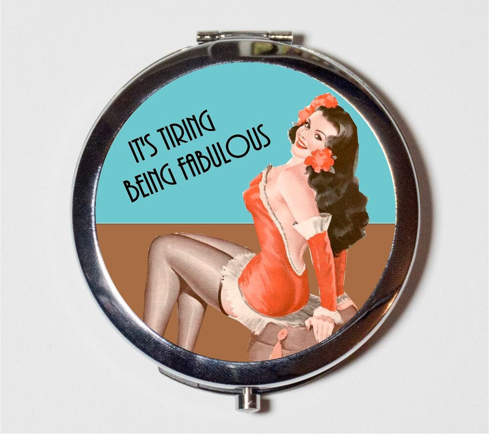 Retro Pin Up Humor Compact Mirror - It's Tiring Being Fabulous Sassy Pinup Rockabilly- Make Up Pocket Mirror for Cosmetics