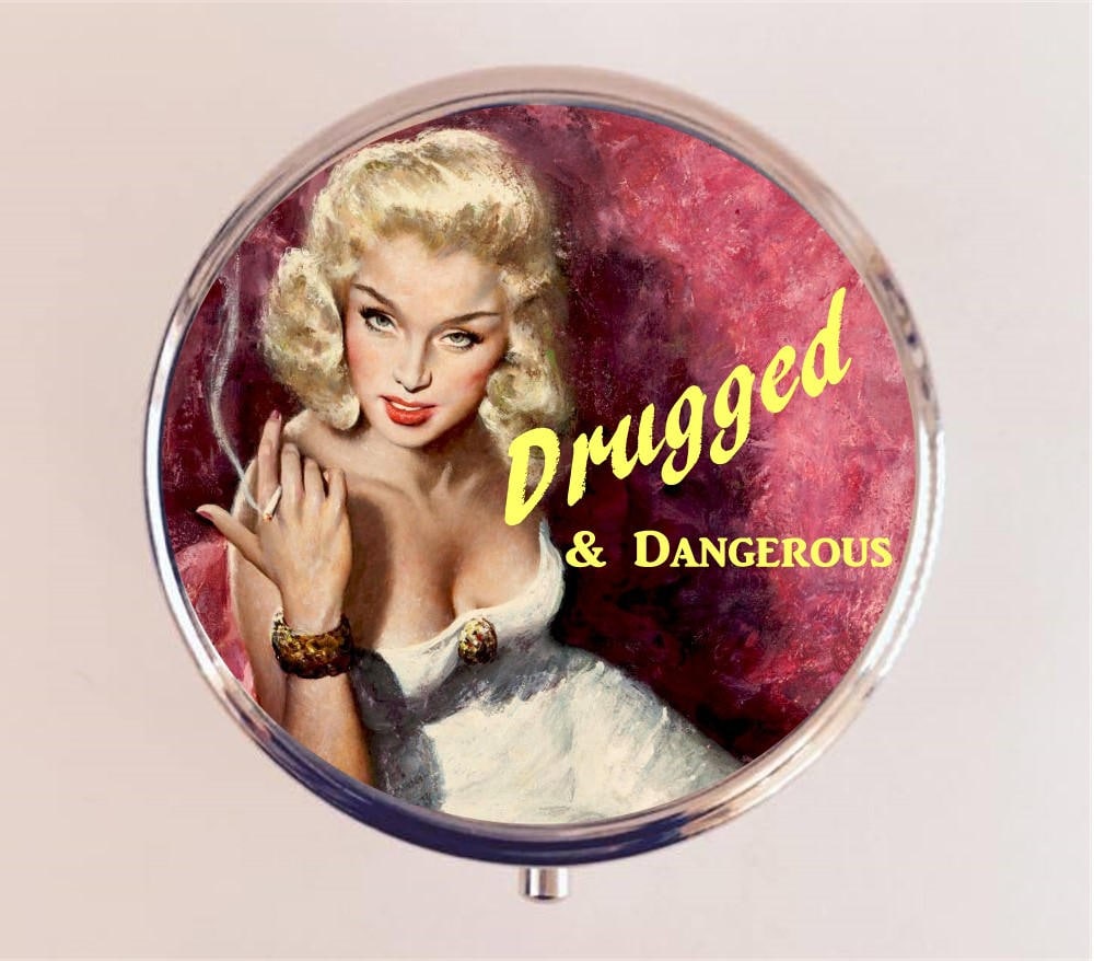 Drugged and Dangerous Pill Box Case Pillbox Holder Retro Humor Funny Pin Up Pinup Retro