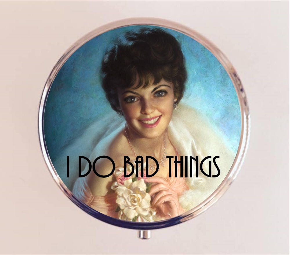 I Do Bad Things Pill Box Case Pillbox Holder Retro Humor Funny Pin Up Pinup Retro Pulp