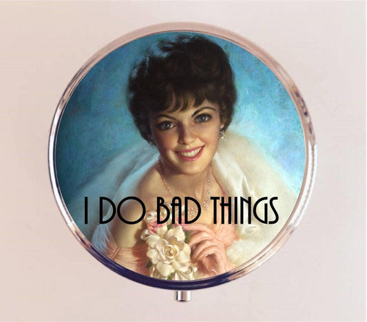 I Do Bad Things Pill Box Case Pillbox Holder Retro Humor Funny Pin Up Pinup Retro Pulp