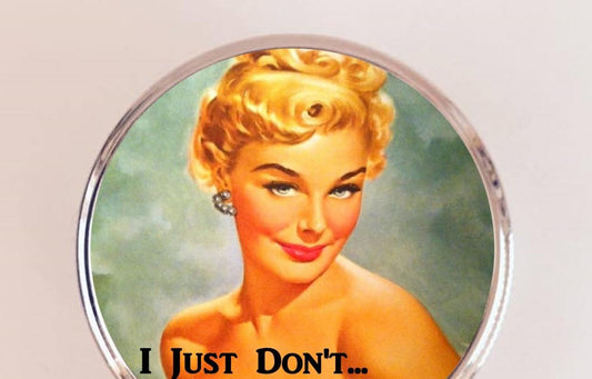 I Just Don't Give a Sh*t Pill Box Case Pillbox Holder Retro Humor Funny Pin Up Pinup Retro Pulp