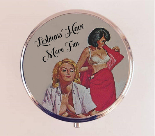 Lesbians Have More Fun Pill Box Case Pillbox Holder Lesbian Retro Pin Up Pinup Retro Pulp