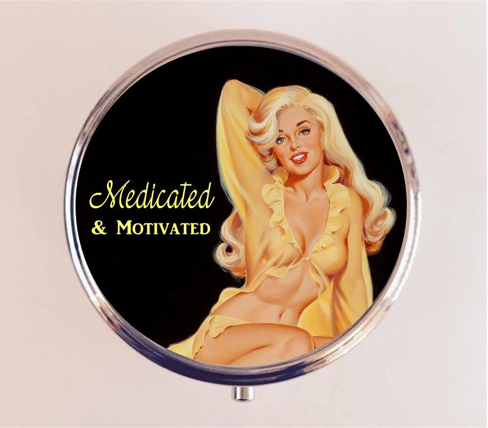 Medicated and Motivated Pill Box Case Pillbox Holder Trinket Stash Box Pin Up Retro Funny Humor Pinup Pulp