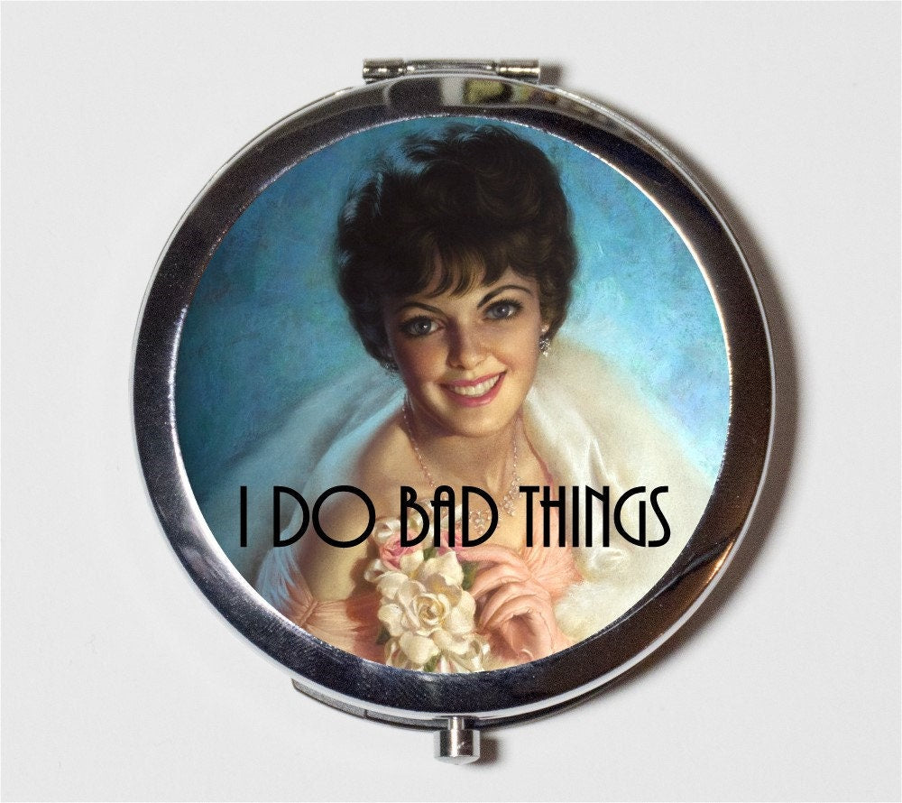 Retro Pin Up Humor Compact Mirror - I Do Bad Things Sassy Pinup Rockabilly- Make Up Pocket Mirror for Cosmetics