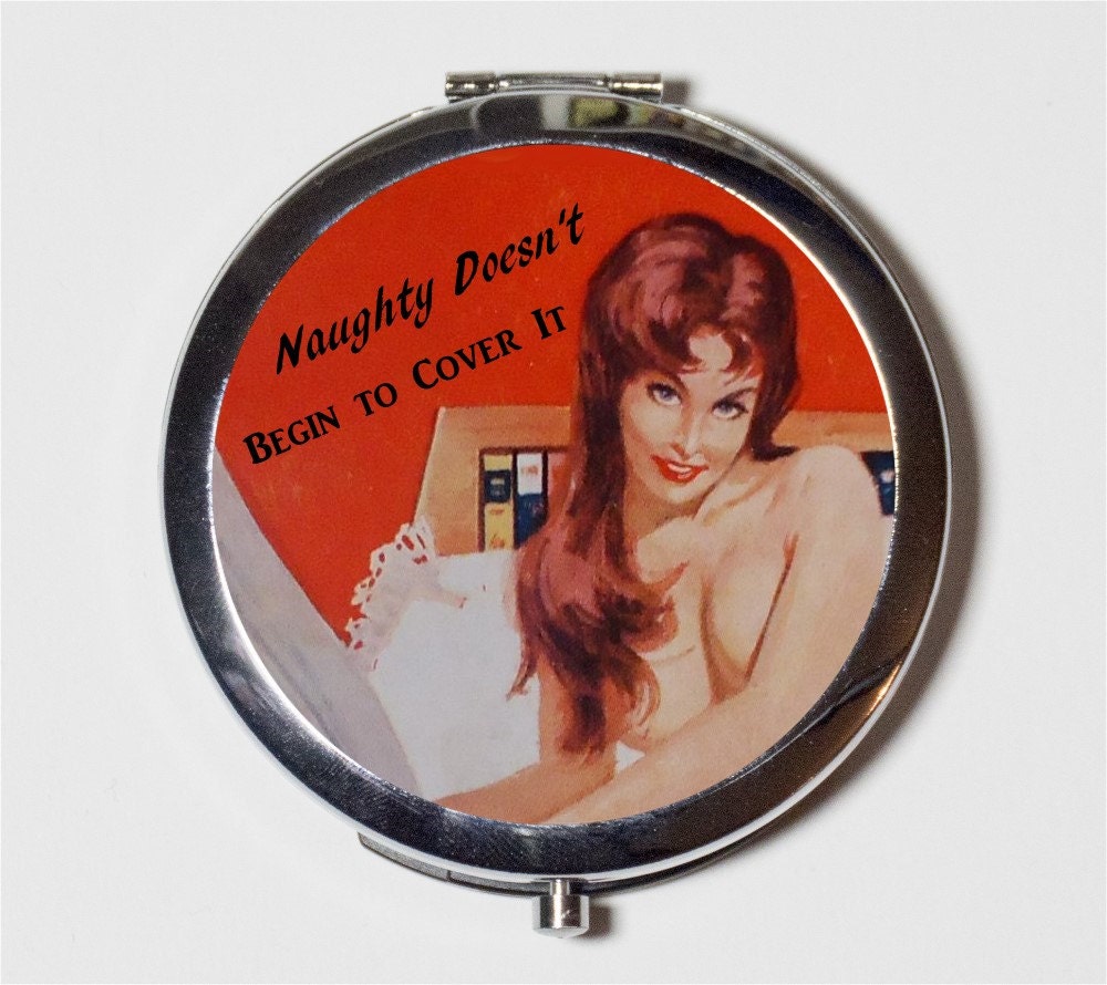 Retro Pin Up Humor Compact Mirror - Naughty Doesn't Begin to Cover It Sassy Pinup Rockabilly- Make Up Pocket Mirror for Cosmetics