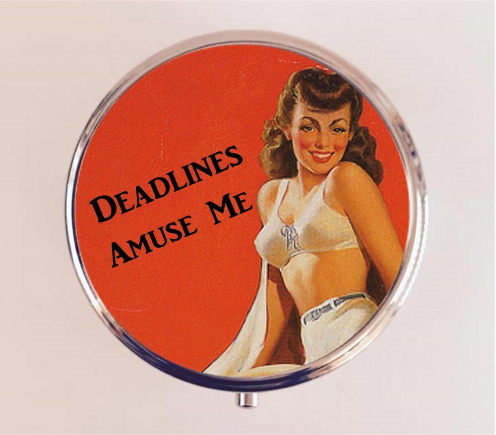 Deadlines Amuse Me Pill Box Case Pillbox Holder Stash Trinket Box Retro Funny Humor Pinup Pin Up Pulp Fiction