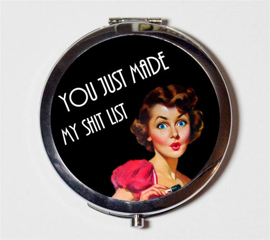 Retro Funny Pin Up Compact Mirror - You Just Made My Sh*t List Pinup Humor Mature - Make Up Pocket Mirror for Cosmetics