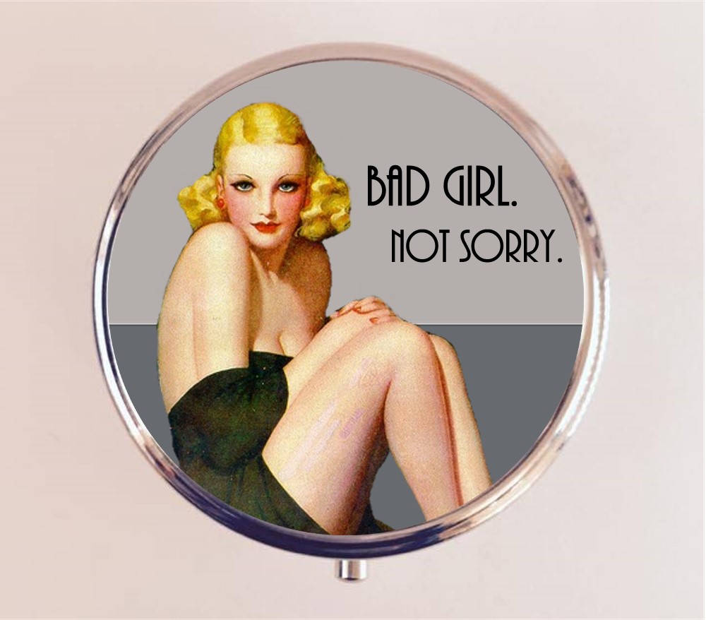 Bad Girl Not Sorry Pill Box Case Pillbox Holder Retro Humor Funny Pin Up Pinup Retro