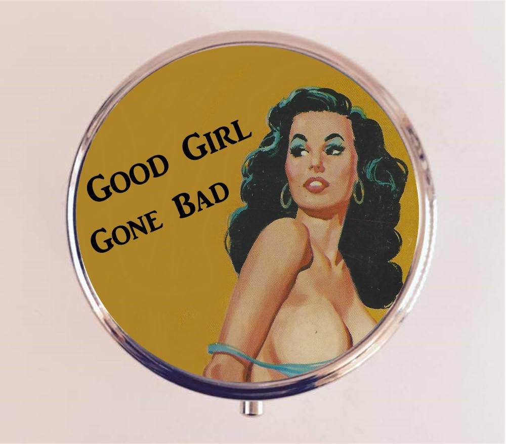 Good Girl Gone Bad Pill Box Case Pillbox Holder Retro Humor Funny Pin Up Pinup Retro