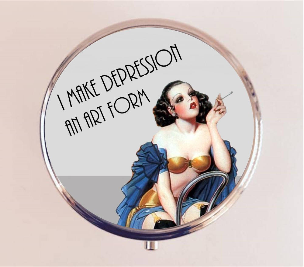 I Make Depression An Art Form Pill Box Case Pillbox Holder Retro Humor Funny Pin Up Pinup Retro Pulp