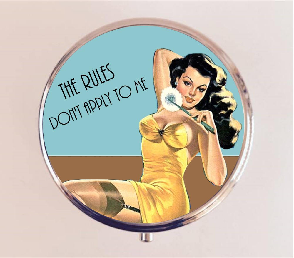 The Rules Don't Apply to Me Pill Box Case Pillbox Holder Trinket Stash Box Pin Up Retro Funny Humor Pinup Pulp