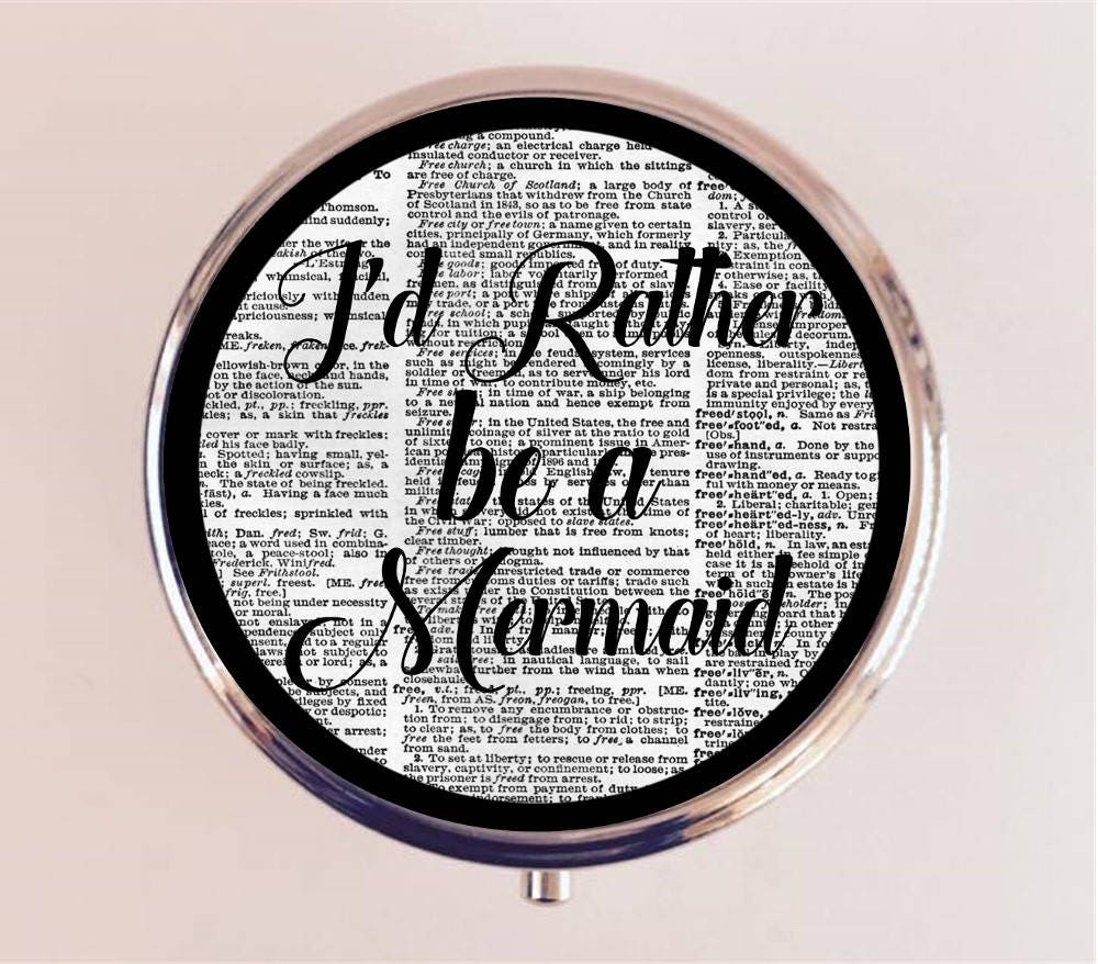 I'd Rather Be a Mermaid Pill Box Case Pillbox Holder Trinket Stash Box Nautical Siren Mermaids