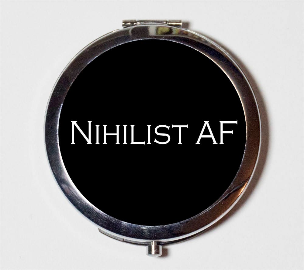 Nihilist AF Compact Mirror - Existentialism Nihilism Existentialist Philosophical - Make Up Pocket Mirror for Cosmetics