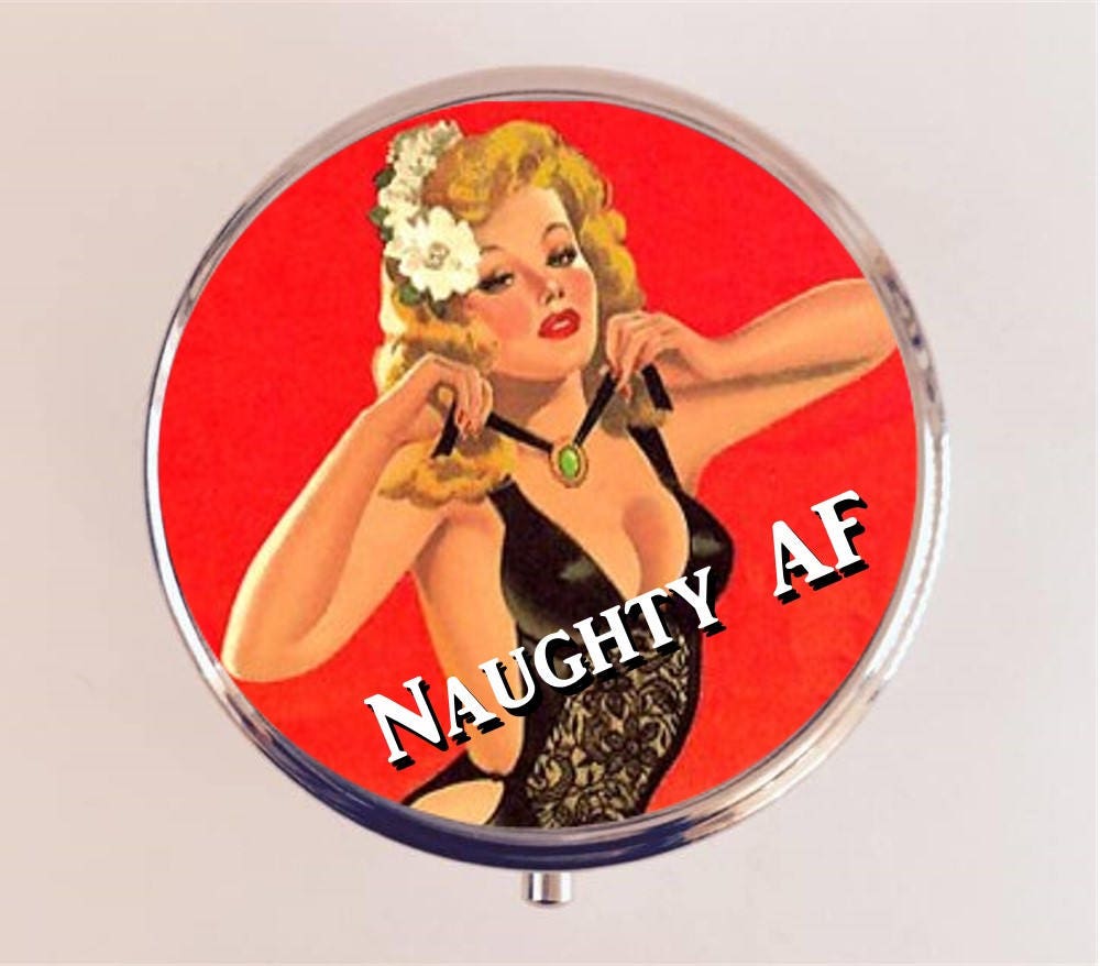 Naughty AF Pill Box Case Pillbox Holder Stash Trinket Box Pinup Girl Pin Up Retro Sexy 1950s