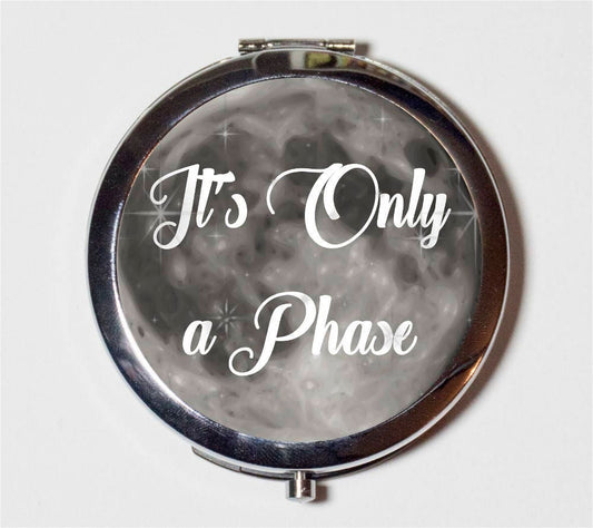 It's Only a Phase Moon Compact Mirror - Funny Spiritual Humor New Age Full Moon Phases - Make Up Pocket Mirror for Cosmetics