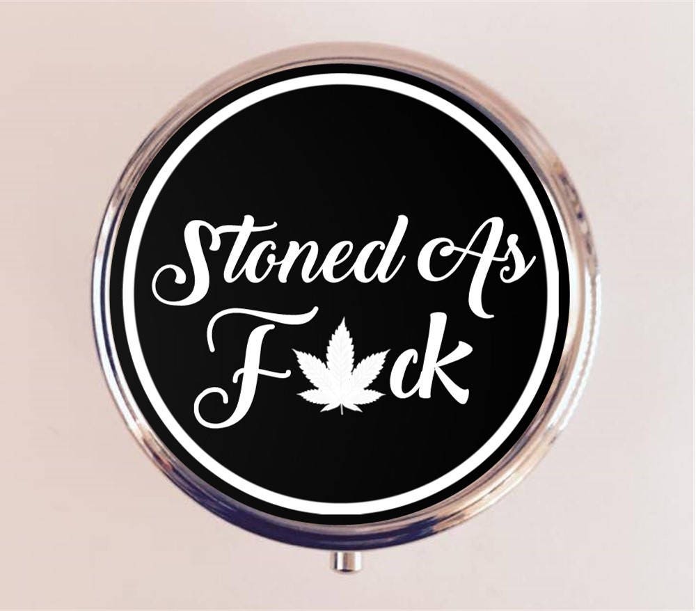 Stoned As Fuck Pill Box Case Pillbox Holder Trinket Stash Box MATURE Cannabis Marijuana Stoner Smoker Weed Pot Smoking Funny