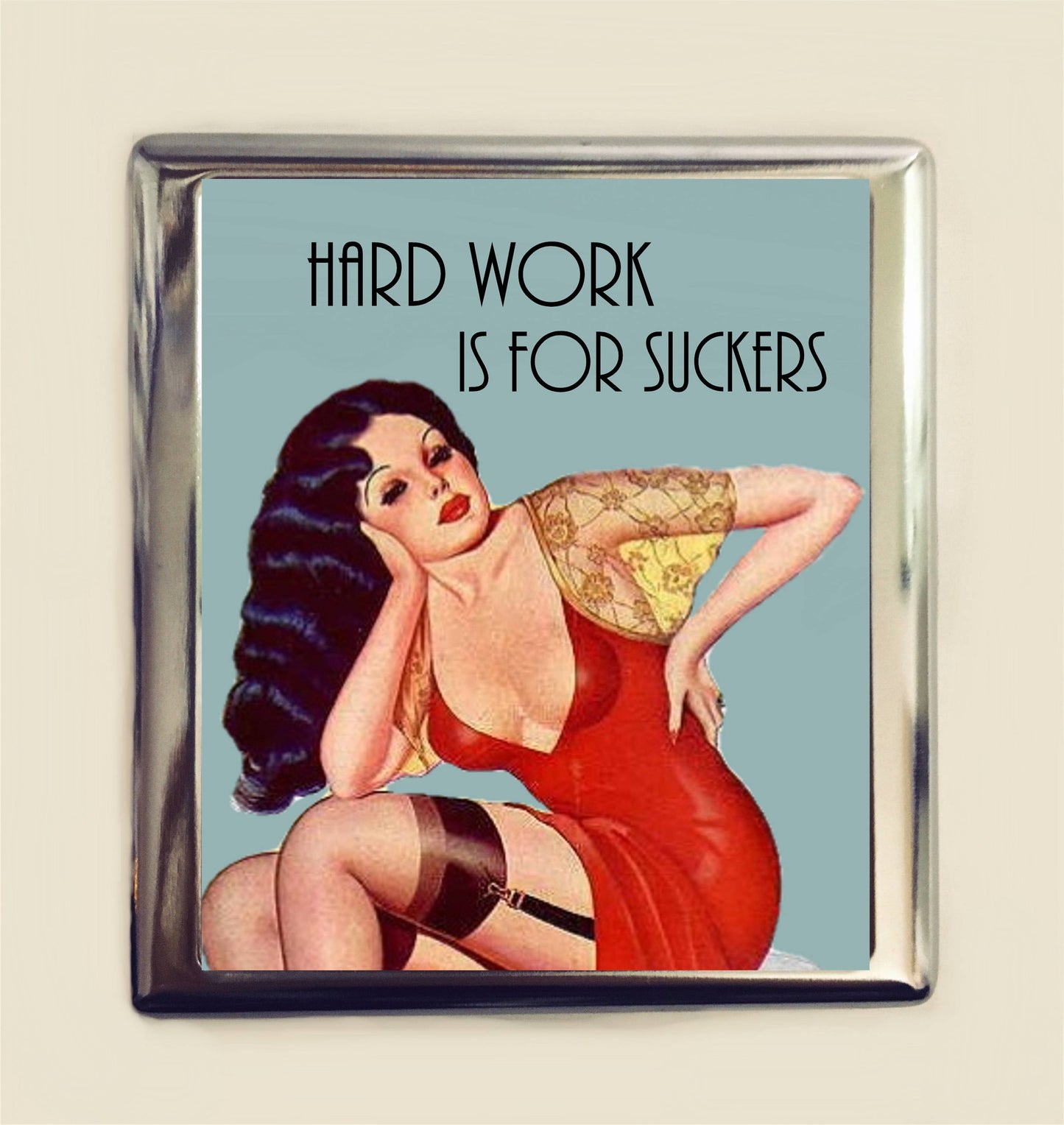 Hard Work is for Suckers Cigarette Case Business Card ID Holder Wallet Retro Humor Funny Pin Up Sarcastic Pinup