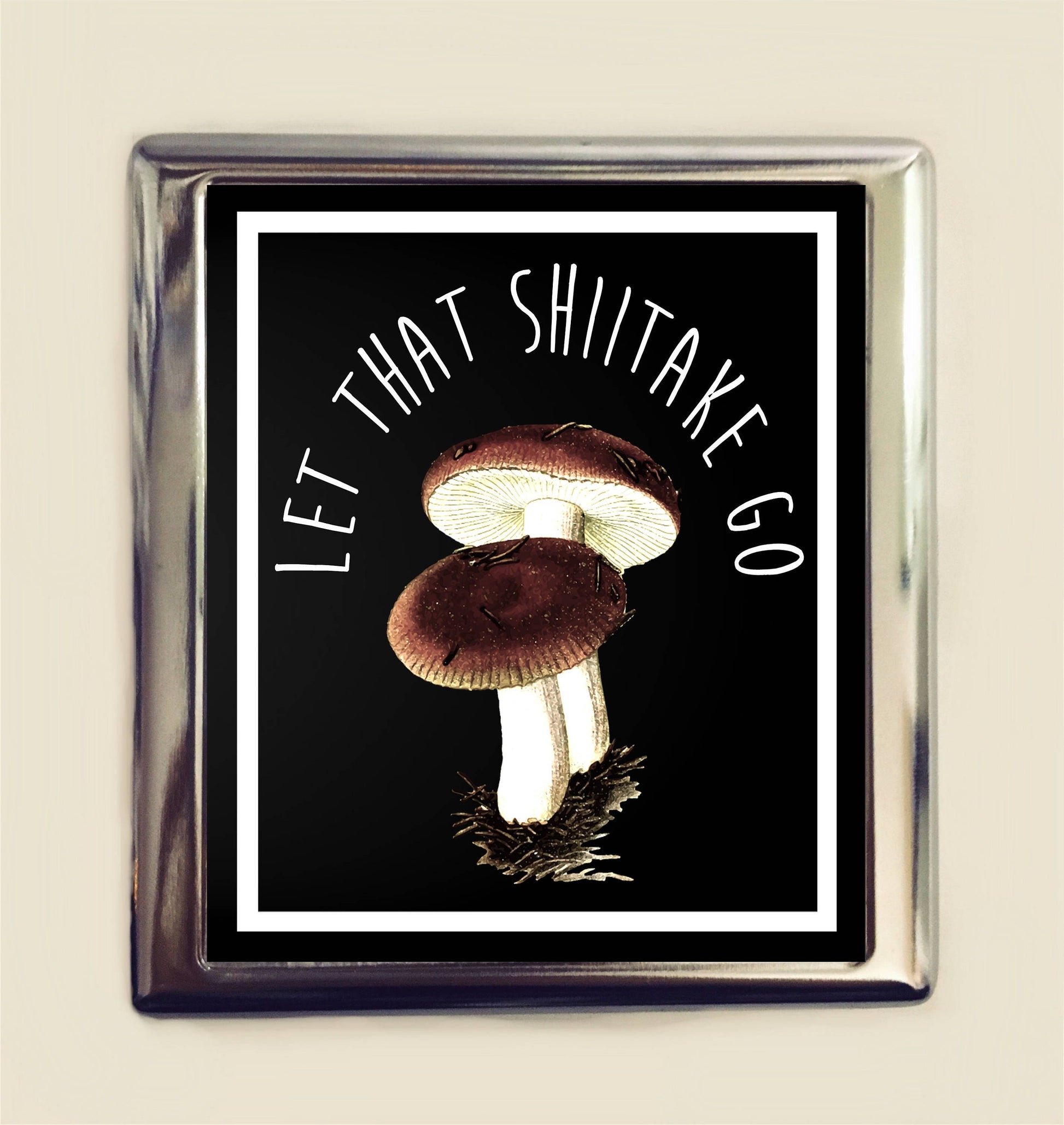 Let That Shiitake Go Business Card ID Holder Cigarette Case Wallet Mushroom Funny Humor Zen Metaphysical Yoga New Age