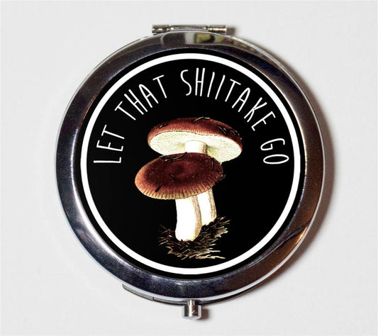 Let That Shiitake Go Compact Mirror - Funny Spiritual Humor Mushroom Zen Buddhist - Make Up Pocket Mirror for Cosmetics