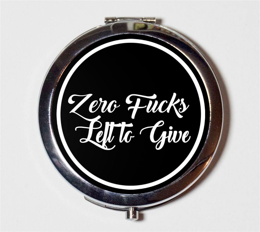 Zero F*cks Left to Give Compact Mirror - Funny Humor Bad Girl Sarcastic - Make Up Pocket Mirror for Cosmetics MATURE