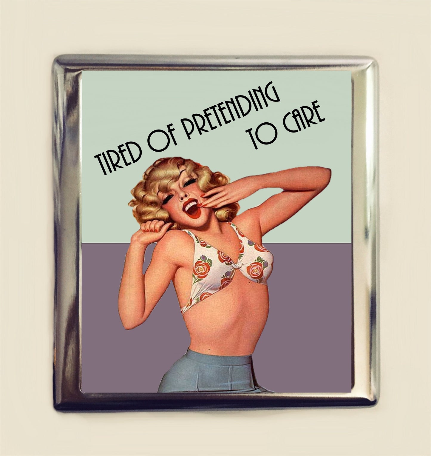 Tired of Pretending to Care Cigarette Case Business Card ID Holder Wallet Pinup Girl Pin Up Funny Retro Humor