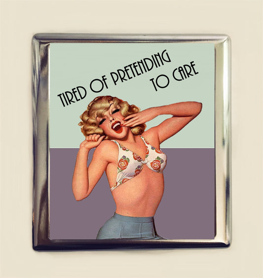 Tired of Pretending to Care Cigarette Case Business Card ID Holder Wallet Pinup Girl Pin Up Funny Retro Humor