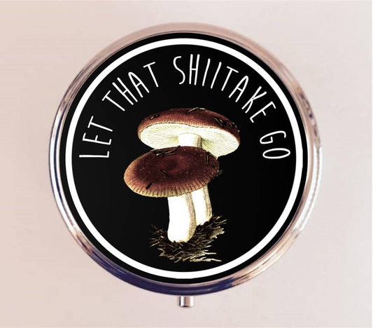 Let That Shittake Go Pill Box Case Pillbox Holder Trinket Stash Box Mushroom Funny Humor Buddhist Buddhism New Age Let it Go