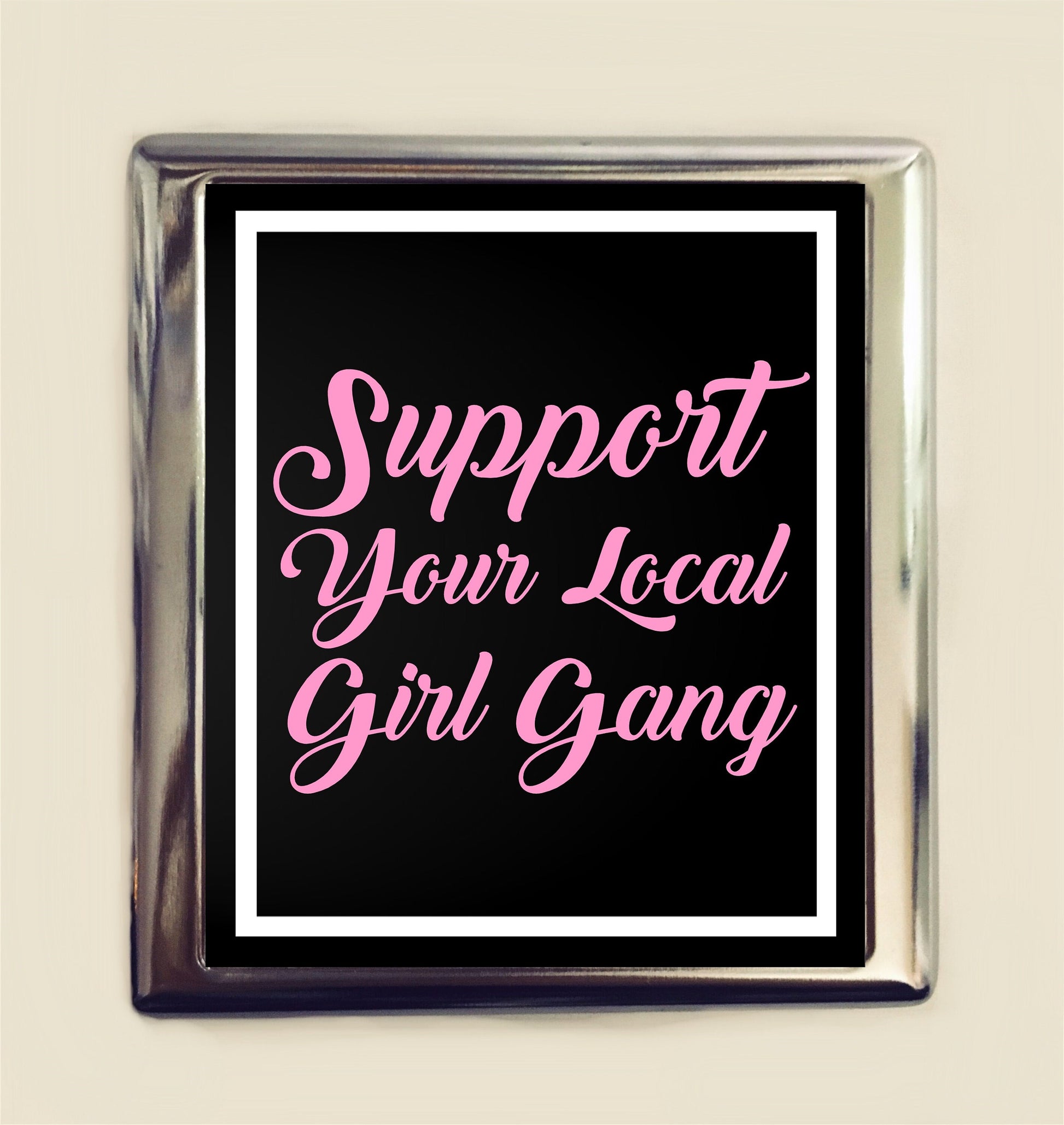 Support Your Local Girl Gang Cigarette Case Business Card ID Holder Wallet Feminist Feminism Girl Power