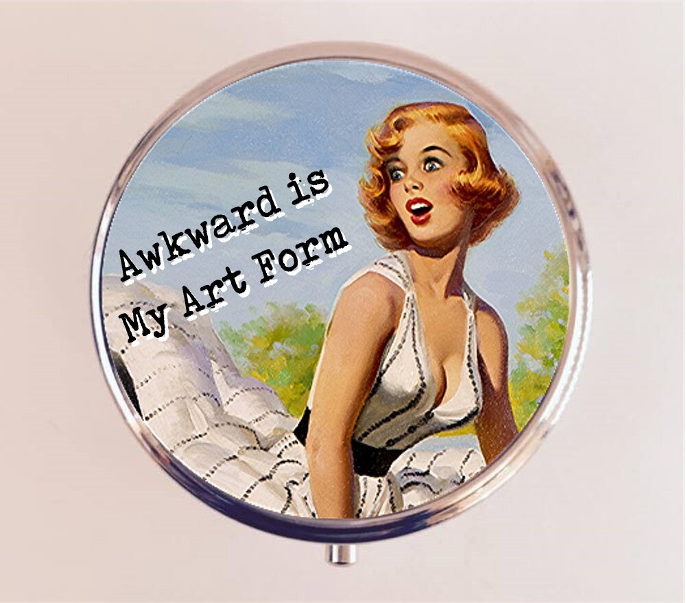 Awkward Pin Up Funny Pill Box Case Pillbox Holder Trinket Stash Box Awkward is My Art Form Introverts Pinup Girl Funny Humor Gifts