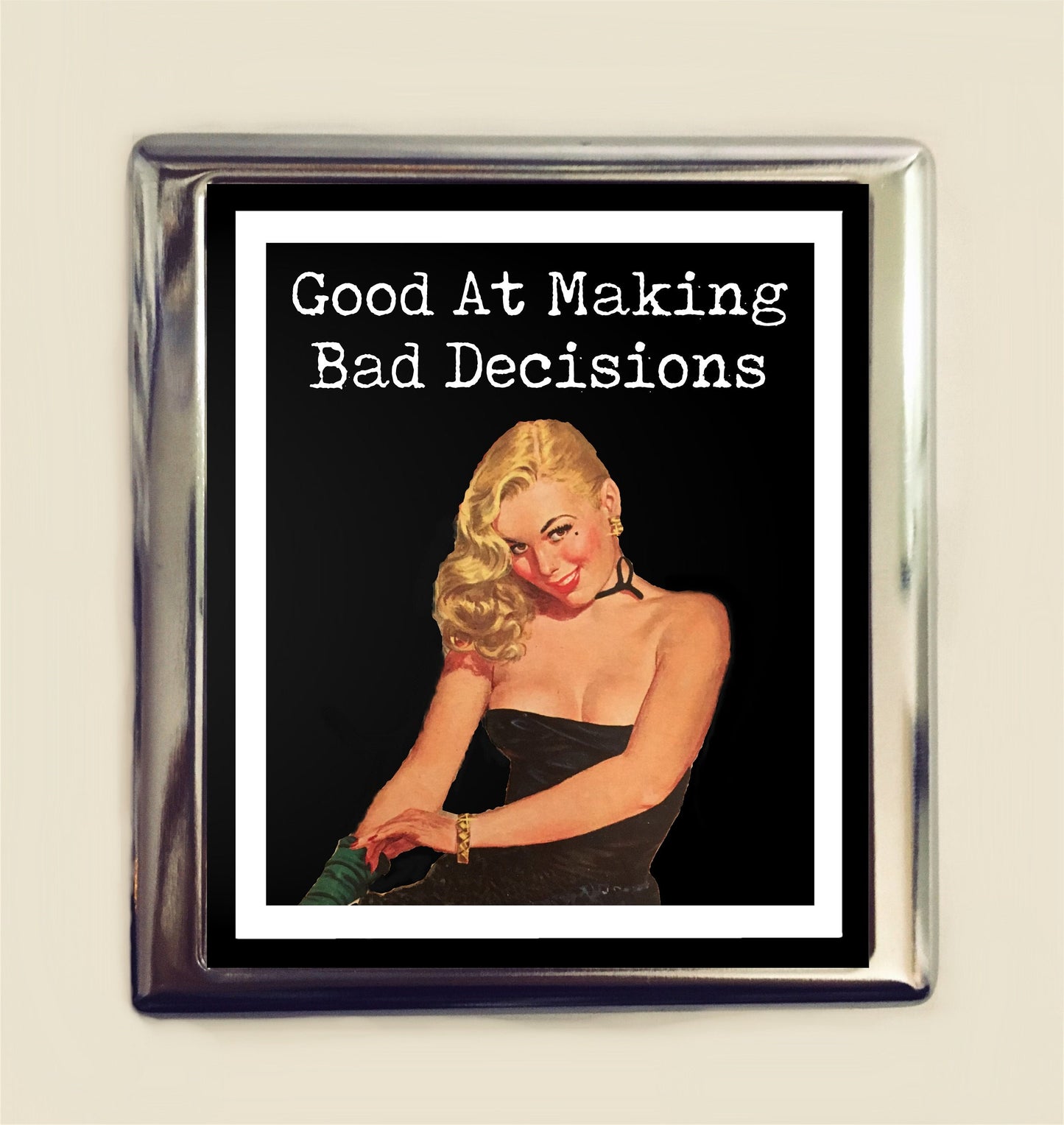 Good At Making Bad Decisions Cigarette Case Business Card ID Holder Pinup Girl Pin Up Funny Bad Girl Retro Party Girl