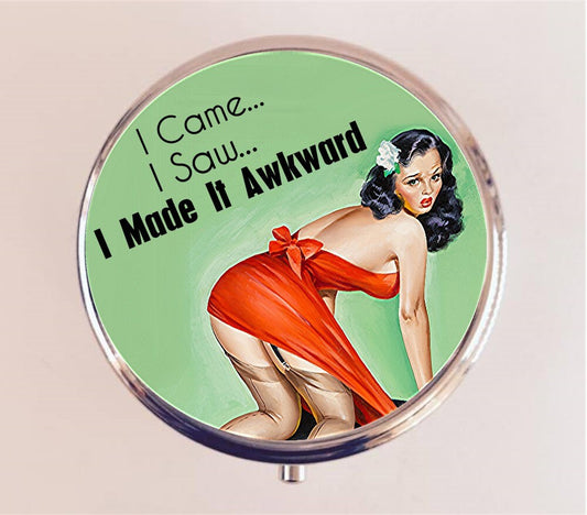 I Came I Saw I Made It Awkward Pill Box Case Pillbox Holder Trinket Stash Box Pinup Girl Funny Humor Social Anxiety Introverts