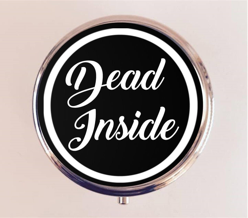 Dead Inside Pill Box Case Pillbox Holder Trinket Stash Box Funny Goth Dark Humor Gifts for Goths Existential Dread