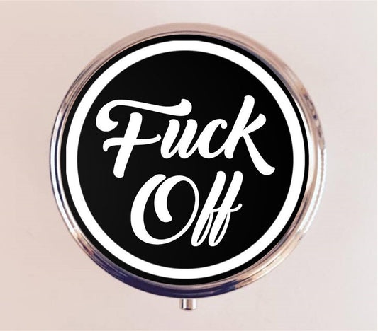 Fuck Off Pill Box Case Pillbox Holder Trinket Stash Box MATURE Profanity Funny Sassy Bad Words