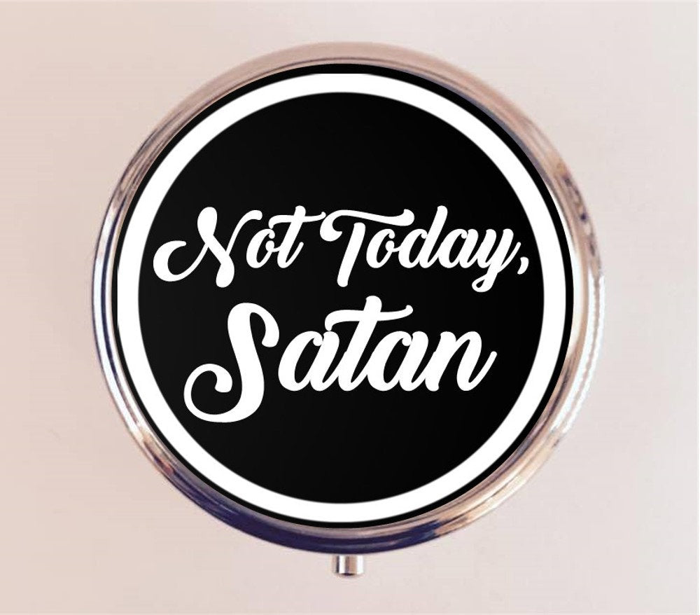 Not Today, Satan Pill Box Case Pillbox Holder Trinket Stash Box Funny Humor Meme Sassy